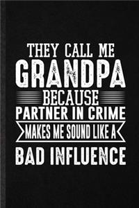 They Call Me Grandpa Because Partner in Crime Makes Me Sound Like a Bad Influence