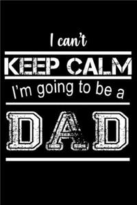 I Can't Keep Calm I'm Going To Be A Dad