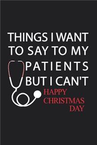 Things I Want to Say to My Patients But I Can't Happy Christmas Day