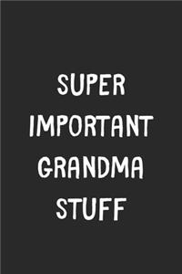 Super Important Grandma Stuff