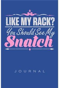 Like My Rack? You Should See My Snatch Journal