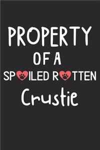 Property Of A Spoiled Rotten Crustie