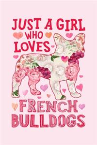 Just a Girl Who Loves French Bulldogs