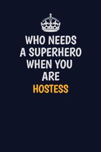Who Needs A Superhero When You Are Hostess