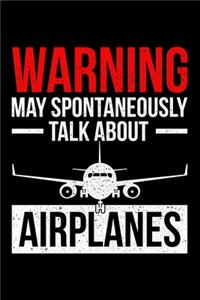 Warning May Spontaneously Talk About Airplanes