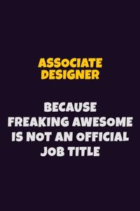 Associate Designer, Because Freaking Awesome Is Not An Official Job Title