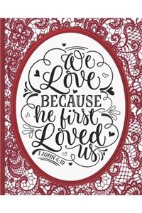 We Love Because He First Loved Us 1st John 4