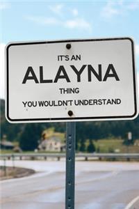 It's an Alayna Thing You Wouldn't Understand