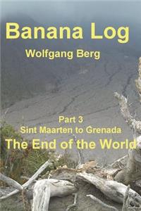 Banana Log Part 3, The End of the World