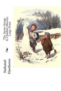 The Snow-Image A Childish Miracle
