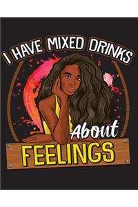 I Have Mixed Drinks About Feelings