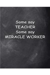 Teacher Miracle Worker Chalkboard Design School Composition Book 130 Pages