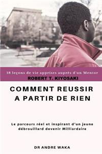 Robert T. Kiyosaki Comment Réussir À Partir de Rien