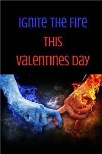 Ignite The Fire This Valentines Day