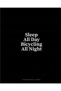 Sleep All Day Bicycling All Night: Blank Sheet Music - 10 Staves