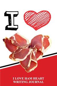 I Love Ham Heart Writing Journal