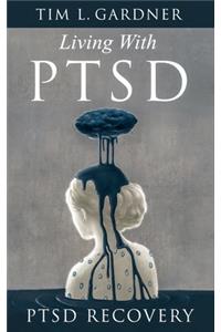 Living With PTSD