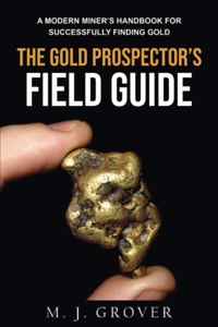 The Gold Prospector's Field Guide