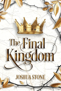 Final Kingdom: The kingdom that will put an end to all others, and it itself shall stand forever.
