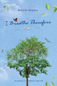 I Breathe Therefore I AM