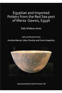 Egyptian and Imported Pottery from the Red Sea Port of Mersa Gawsis, Egypt