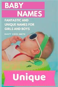 Baby Names: Fantastic and Unique Names for Girls and Boys