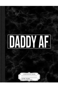Mens Daddy AF Composition Notebook