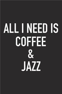 All I Need Is Coffee and Jazz
