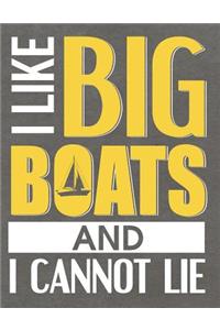 I Like Big Boats And I Cannot Lie