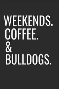 Weekends Coffee & Bulldogs