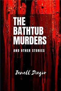 The Bathtub Murders and Other Stories