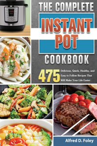 The Complete Instant Pot Cookbook