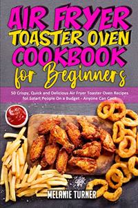 Air Fryer Toaster Oven Cookbook for Beginners