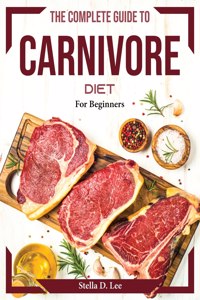 The Complete guide to Carnivore diet