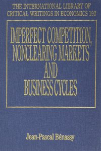 Imperfect Competition, Nonclearing Markets and Business Cycles