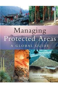 Managing Protected Areas: A Global Guide