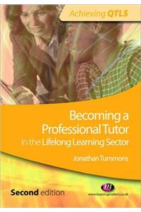 Becoming a Professional Tutor in the Lifelong Learning Sector