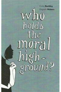 Who Holds the Moral High Ground?