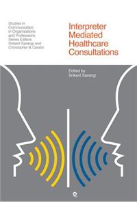 Interpreter Mediated Healthcare Consultations