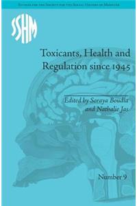 Toxicants, Health and Regulation since 1945