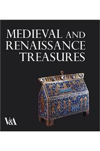 Medieval and Renaissance Treasures from the V&A