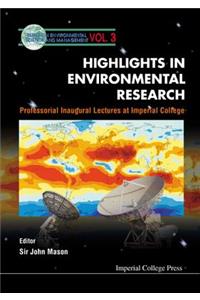 Highlights in Environmental Research, Professorial Inaugural Lectures at Imperial College