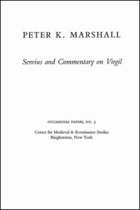 Servius and Commentary on Virgil: Bernardo Lecture Series, No. 5