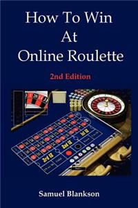 How to Win at Online Roulette, 2nd Edition