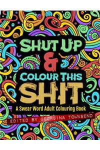 Shut Up & Colour This Shit