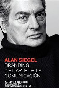 Alan Siegel. Branding y El Arte de La Comunicacion