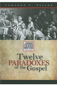 Twelve Paradoxes of the Gospel