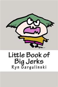 Little Book of Big Jerks