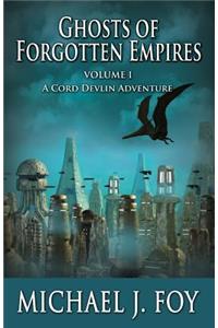 Ghosts of Forgotten Empires, Vol 1