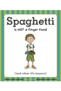 Spaghetti Is Not a Finger Food